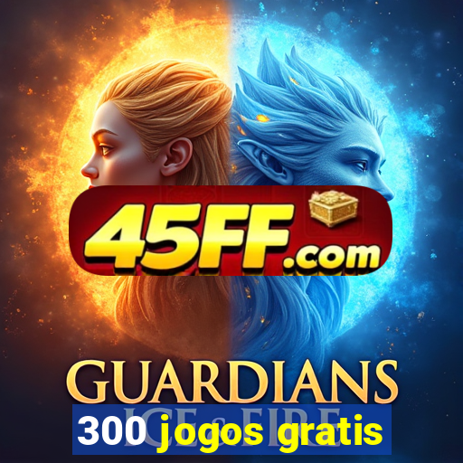 300 jogos gratis